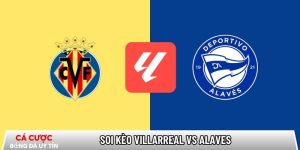 Soi kèo Villarreal vs Alaves, 22h15 ngày 10/01 – La Liga tại www.dbsoundsystems.nl